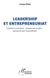 Leadership et entrepreneuriat : Création d'entreprise - Gestion des projets - Recherche des financements