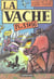Vache (la)