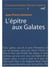 COMMENTAIRE BIBLIQUE - NOUVEAU TESTAMENT Tome 9 : l'épitre aux galates