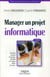 Manager un projet informatique - comment recueillir les besoins, identifier les risques, definir les coûts ?