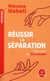 Réussir la séparation - pour tisser des liens adultes