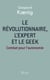Le révolutionnaire, l'expert et le geek