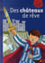 Des châteaux de rêve