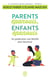 Parents épanouis, enfants épanouis - un guide pour une famille plus heureuse