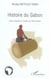 Histoire du gabon - des origines à l'aube du XXI siècle
