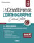 Le Grand Livre de l'orthographe : Certificat Voltaire - La référence pour atteindre le score que vous visez !