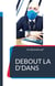 Debout la d'dans : perfectionne ta life !