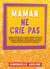 Maman ne crie pas : Manuel pratique sur la façon d'être écouté et de prévenir les crises de colère Oublier la colère et le stress. Appliquer la discipline positive pour éduquer et élever des enfants confiants