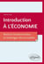 Introduction à l'économie - notions fondamentales et éclairages des actualités