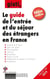 Guide de l'entrée et du séjour des étrangers en France (édition 2019)