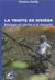 La truite de rivière - biologie et pêche à la mouche