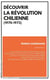Découvrir la révolution chilienne (1970-1973)
