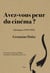Avez-vous peur du cinéma ?
