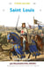 Il était une fois : Saint Louis : Le Roi des Lys