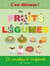 C'est délicieux ! les fruits et les légumes : 22 recettes d'enfants