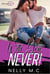 With you, NEVER !