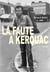 La faute à kerouac