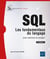 SQL : Les fondamentaux du langage (avec exercices et corrigés) (6e édition)