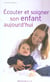 Ecouter et soigner son enfant aujourd'hui