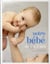 Votre bébé de 0 à 3 ans