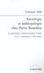 Sociologie et anthropologie chez Pierre Bourdieu - le paradigme anthropologique kabyle et ses conséquences théoriques
