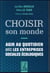 Choisir son monde - agir au quotidien avec les entreprises sociales écologiques