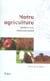 Notre agriculture - nouvelle pac, nouveaux enjeux