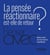 La pensée réactionnaire est-elle de retour ?
