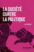 La société contre la politique