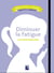 Diminuer la fatigue - cycles 1 et 2 - classe ULIS