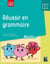 Réussir en grammaire - CE2 (édition 2025)
