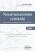 Neuroanatomie centrale. Aide-mémoire d'anatomie descriptive humaine