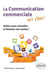 La communication commerciale en clair - faites-vous connaître et boostez vos ventes !