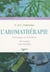 L'aromathérapie - principes et bienfaits - 40 huiles essentielles