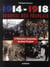 Journal Des Français Dans La Grande Guerre : 1914-1918, L'Histoire Racontée Au Jour Le Jour