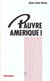 Pauvre Amérique!