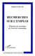 Recherches sur l'emploi - éléments de sociologie de l'activité économique