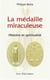 La médaille miraculeuse : Histoire et spiritualité