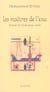 Les Maîtres de l'eau : Histoire de l'hydraulique arabe