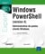 Windows powershell version 4 - administration de postes clients windows