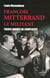 François Mitterrand, le militant - 30 ans de complicité