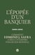 L'épopée d'un banquier : Comment Edmond J. Safra a bâti un empire financier mondial