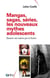 Mangas, sagas, séries, les nouveaux mythes adolescents : devenir soi-même par la fiction
