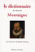 Le dictionnaire des essais de Montaigne