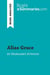 Alias Grace by Margaret Atwood (Book Analysis) : Detailed Summary, Analysis and Reading Guide