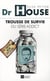 Dr house - trousse de survie du série-addict
