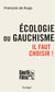Ecologie ou gauchisme, il faut choisir