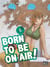 Born to be on air ! Tome 6