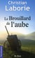 Le brouillard de l'aube