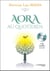 Aora - apprenez à développer votre capacité de guérison